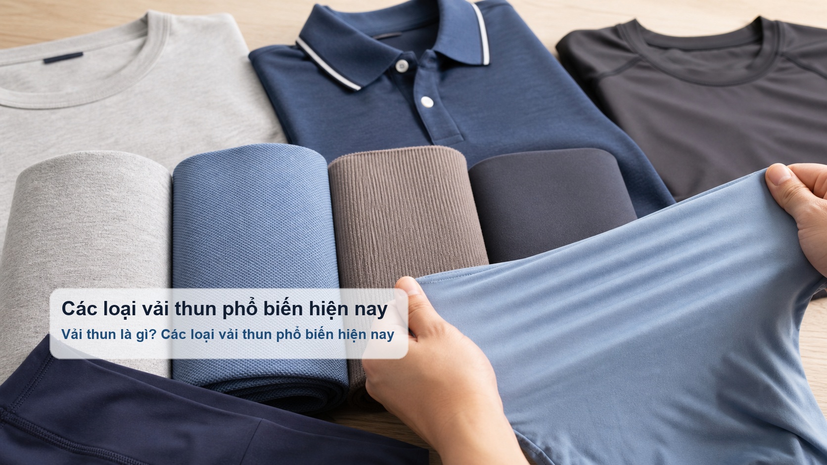 Các loại vải thun phổ biến với bề mặt và độ co giãn khác nhau
