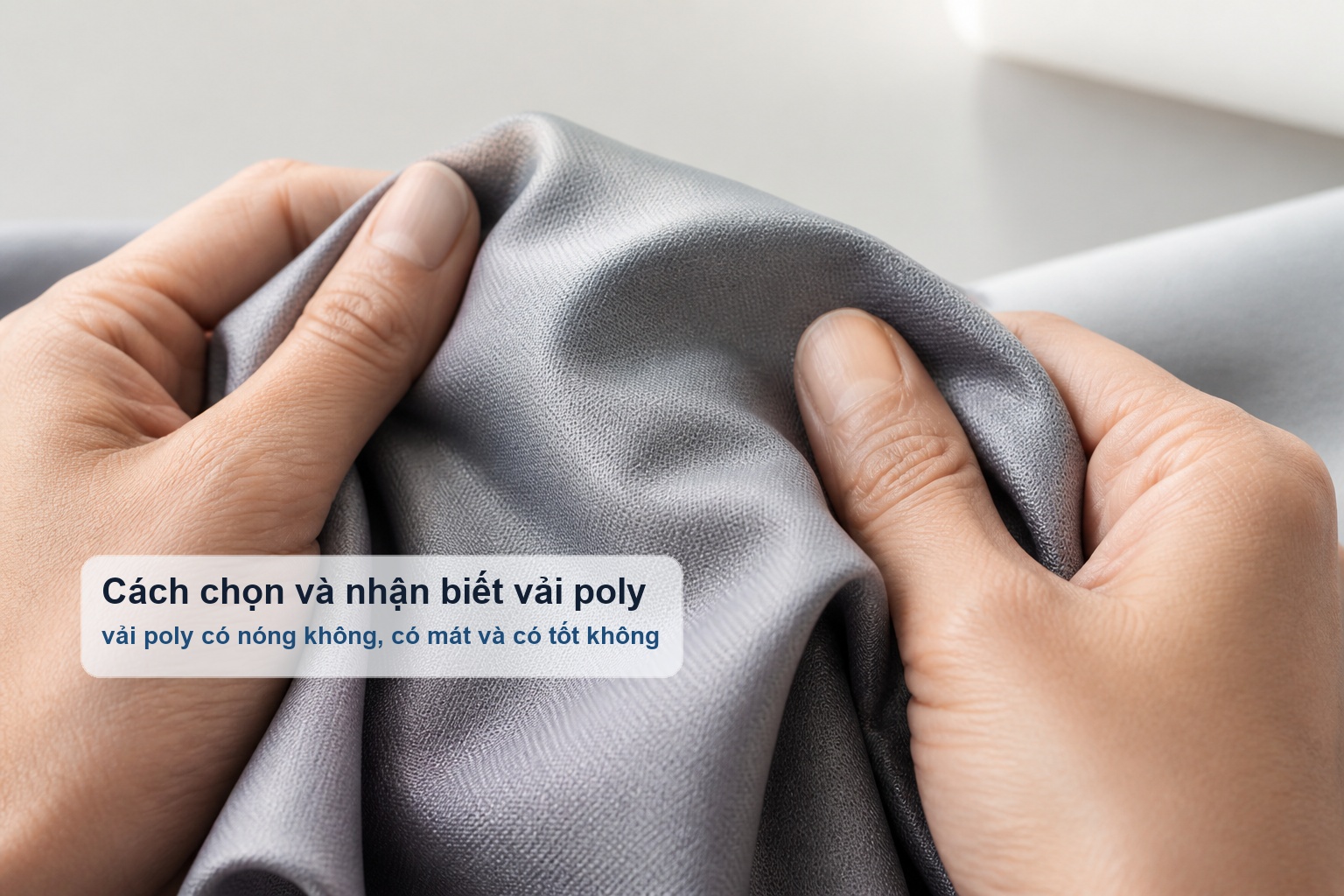 Cách chọn và nhận biết vải poly