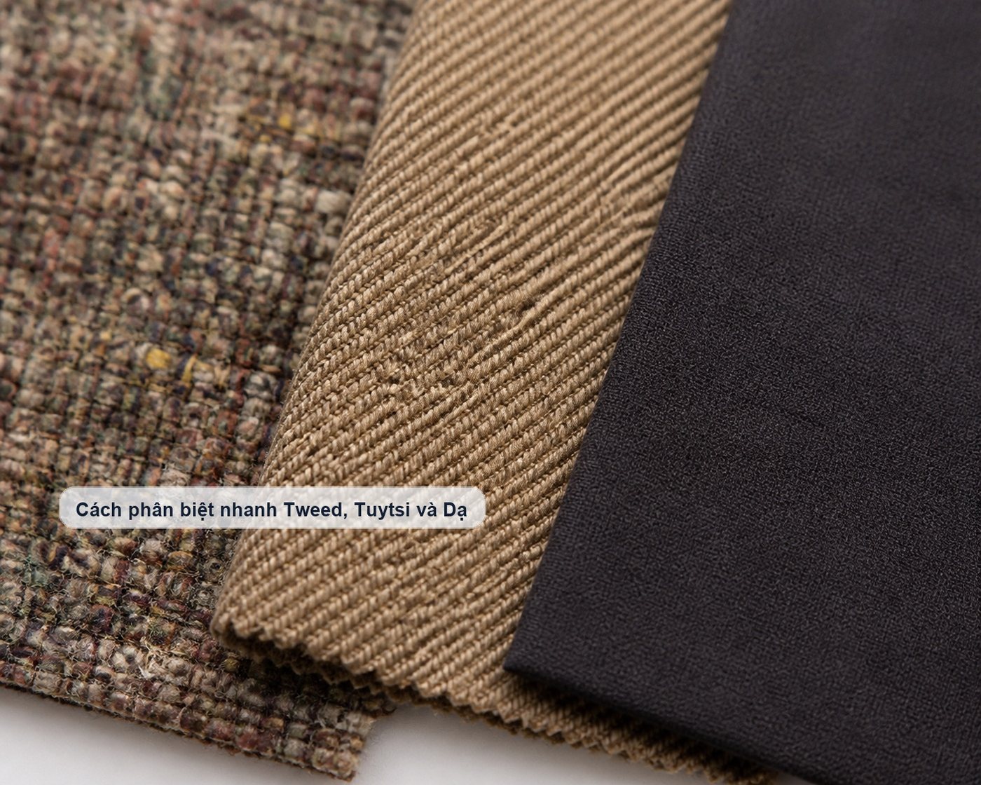 So sánh bề mặt để phân biệt vải tweed, tuytsi và vải dạ