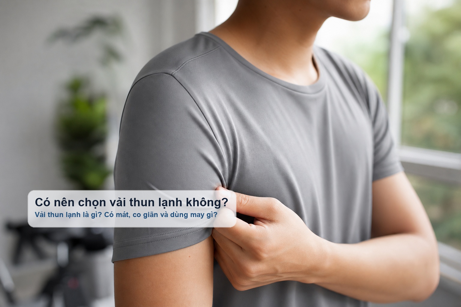 Đánh giá có nên chọn vải thun lạnh cho may mặc thực tế