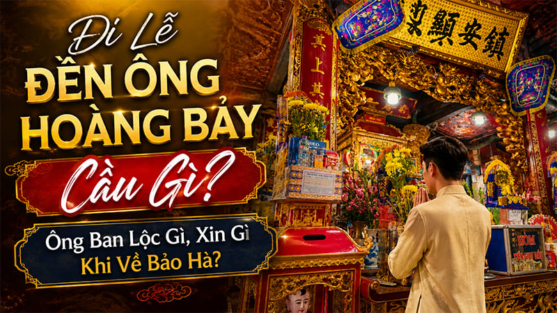 đi lễ ông hoàng bảy cầu gì