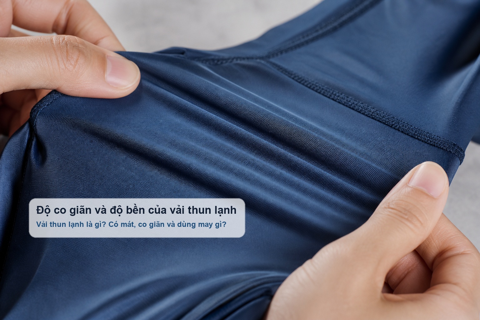 Độ co giãn và độ bền của vải thun lạnh