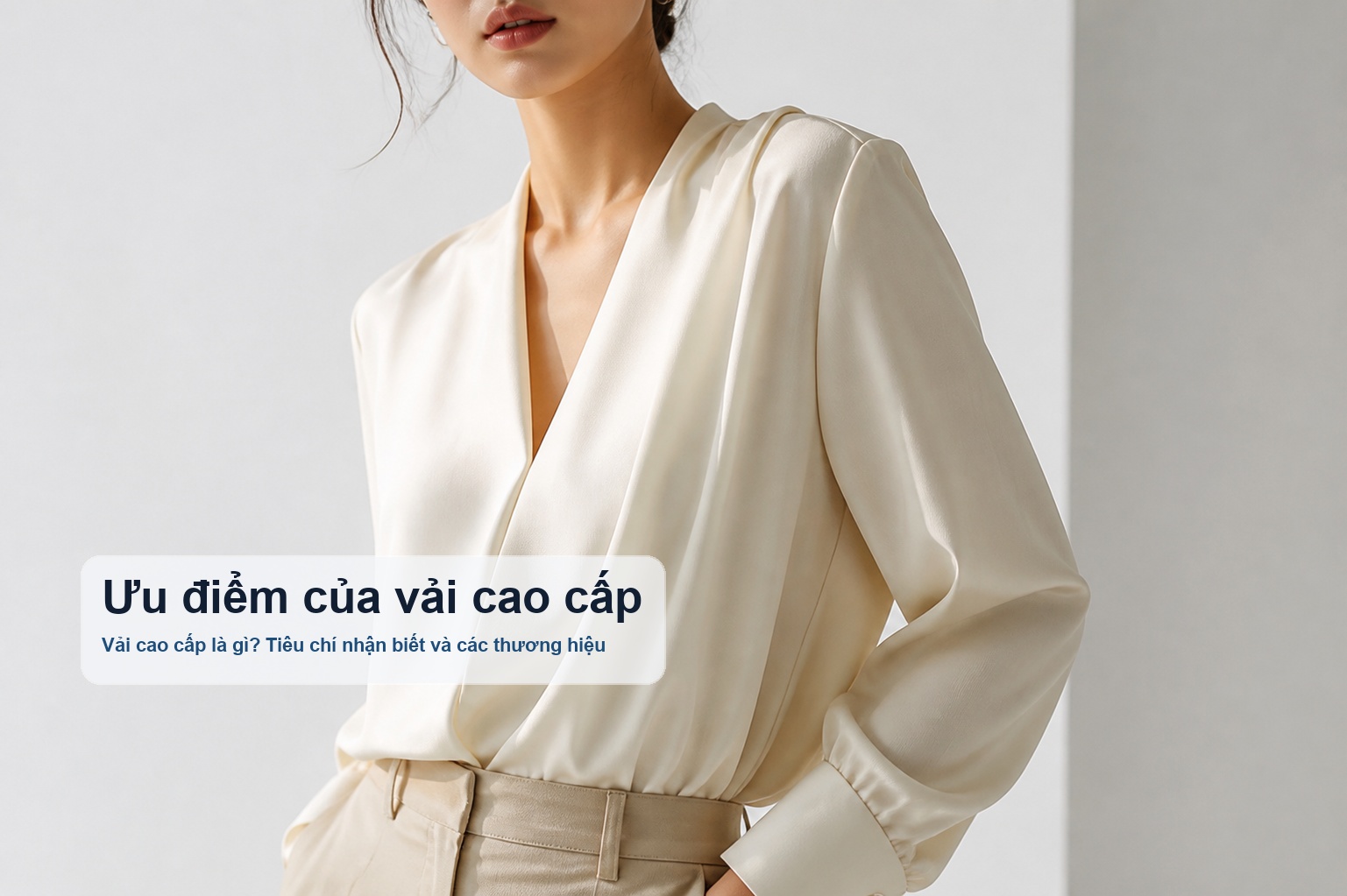 Trang phục từ vải cao cấp có độ rũ và màu sắc đẹp