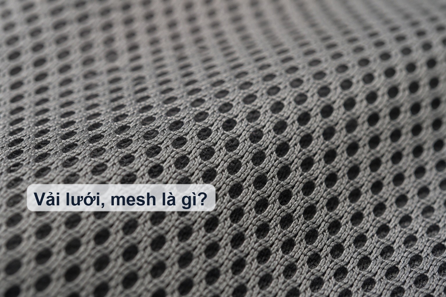 Cấu trúc mắt lưới của vải mesh