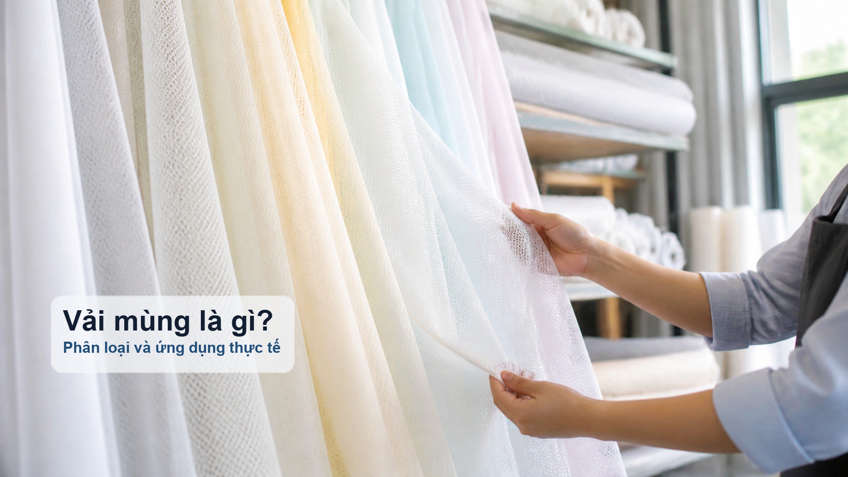 Ảnh minh họa cho bài Vải mùng là gì? Phân loại và ứng dụng thực tế