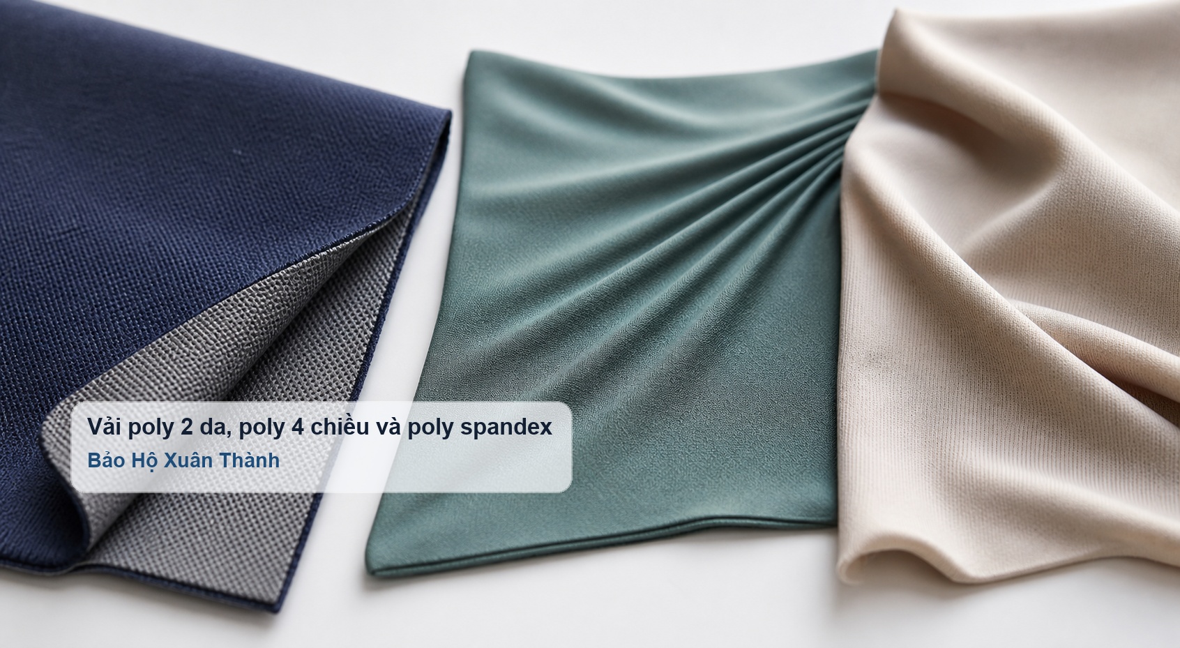 So sánh vải poly 2 da, poly 4 chiều và poly spandex